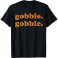 thumbnail image 1 of Thanksgiving Day Gobble Gobble Turkey Trot Funny T-Shirt TShirt, 1 of 4