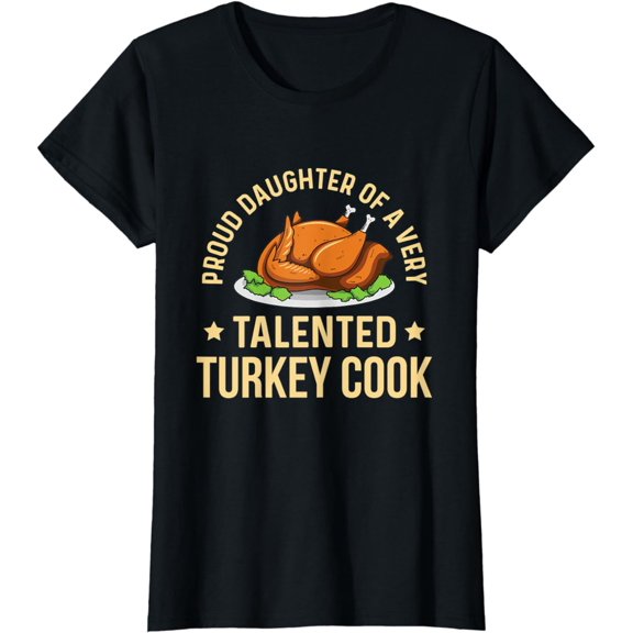 Thanksgiving Design for a Daughter of a Turkey Cook T-Shirt