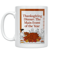 thumbnail image 1 of Thanksgiving Dinner: The Main Event of the Year - Family Gatherings - 11 oz Ceramic Coffee Mug, 1 of 3