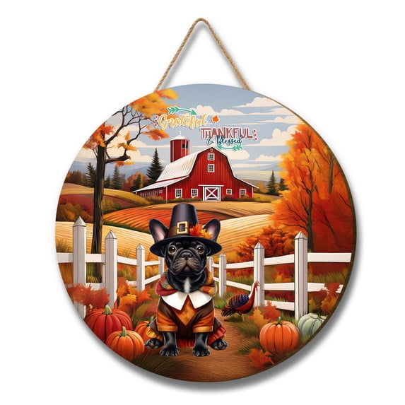 Thanksgiving French Bulldog Pilgrim Grateful, Thankful, Blessed Fall Welcome Round Wood Sign Dog Lover Gifts Hanging Wall Home Decor - 00021