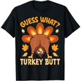 thumbnail image 1 of Thanksgiving Funny Guess What Turkey Butt Funny Turkey Day T-Shirt,Top Tees,Black, 1 of 4