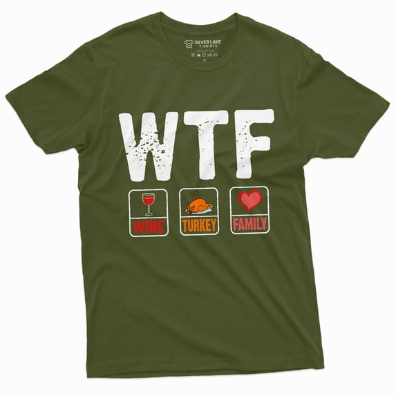 Thanksgiving Funny T-shirt WTF Wine Turkey Family Tee Shirt Dinner Humor Tee Shirt (4X-Large Military Green)