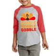 thumbnail image 1 of Thanksgiving Gobble Gobble Gobble Turkey Graphic Toddler Raglan - Happy Thanksgiving Day Tshirt for Kids - Christian Shirt Thanksgiving Holiday, 1 of 2