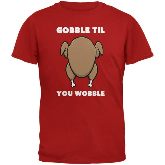 Thanksgiving Gobble Til You Wobble Red Adult T-Shirt - Small
