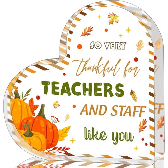 Thanksgiving Heart Shaped Acrylic Plaque 3.9X3.9 Inch Thankful for Teachers Staff Design with Autumn Leaves Pumpkins Fall Tabletop Decor Durable Classroom Home Teacher Appreciation Gift