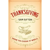 Pre-Owned Thanksgiving: How to Cook It Well: A Cookbook (Hardcover) 1400069912 9781400069910