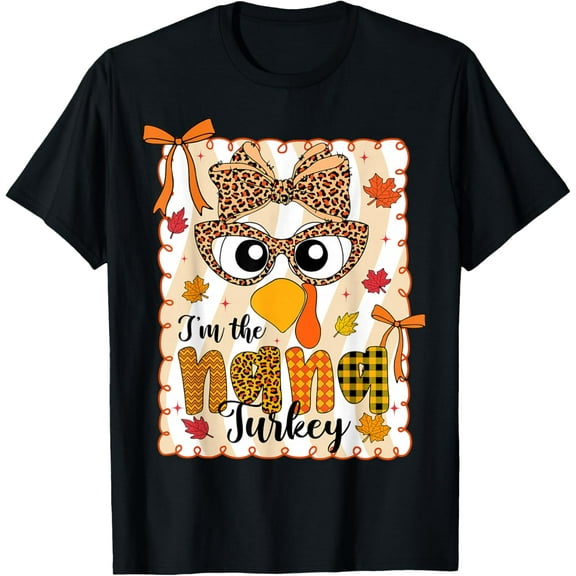 Thanksgiving I'm The Nana Turkey Matching Family Mom Grandma T-Shirt TShirt