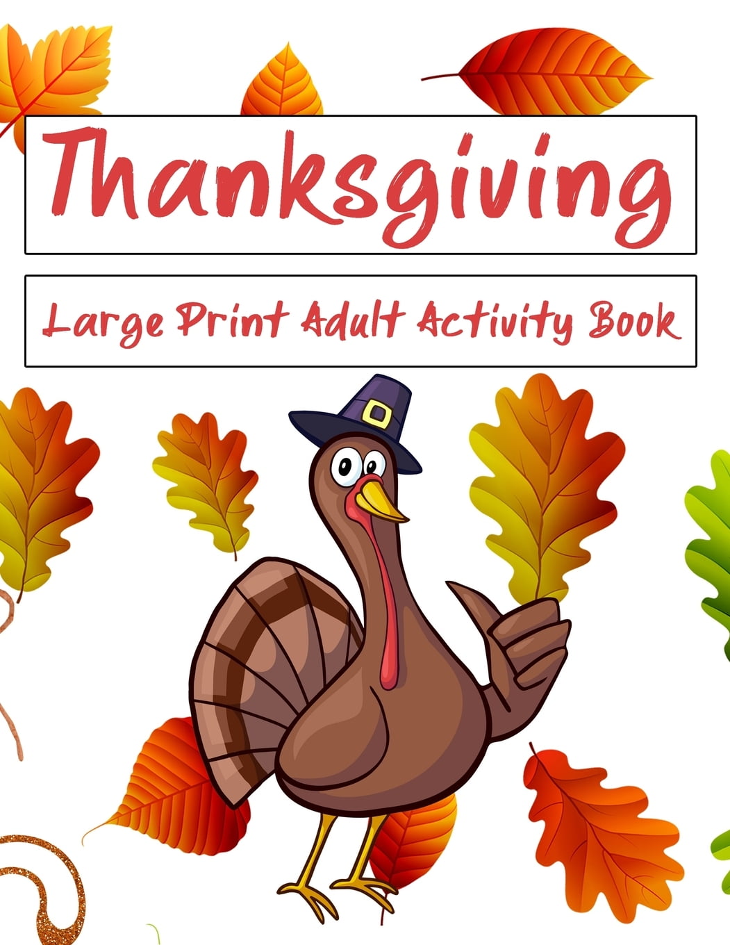 NZACTIVITY PUBLISHER Thanksgiving Large Print Adult Activity Book: Word Search, Word Scramble, Sudoku, Cryptograms and Coloring Pages, (Paperback)