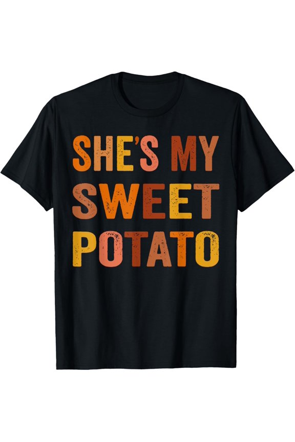 Thanksgiving Matching Couples She's My Sweet Potato I Yam T-ShirtMen's and women's short-sleeved pure cotton shirts