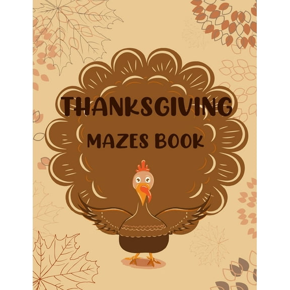 Thanksgiving Mazes Book: Fun Interactive and Activity Book Gift for Toddlers Pre-Schoolers and Kids 2-5