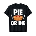 thumbnail image 1 of Thanksgiving Pie Or Die Funny Holiday Fall Gift T-Shirt, 1 of 5