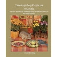 thumbnail image 1 of Thanksgiving Pie for the Animals: How an Apple Pie for Thanksgiving Led to a Fall Feast for the Wild Critters!, 1 of 1