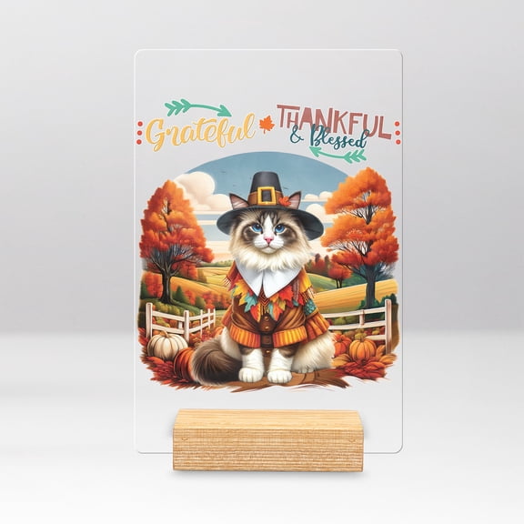 Thanksgiving Ragdoll Pilgrim Grateful, Thankful, Blessed Fall Welcome Acrylic Plaque Sign Ashwood Base Cat Lover Kitten Owner Gifts Idea Home Desk Decor - 00021