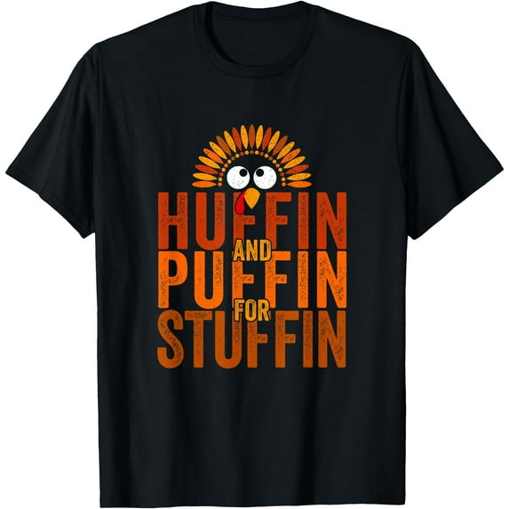 Thanksgiving Run Turkey Trot - Huffin and Puffin for Stuffin T-Shirt,Top Tees,Black