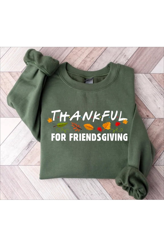 Thanksgiving Shirt, Friendsgiving Dinner Night, Happy Friends Giving Shirt, Friends Turkey Shirt, Friends Reunion, Friends Sweatshirt All Size S-5Xl