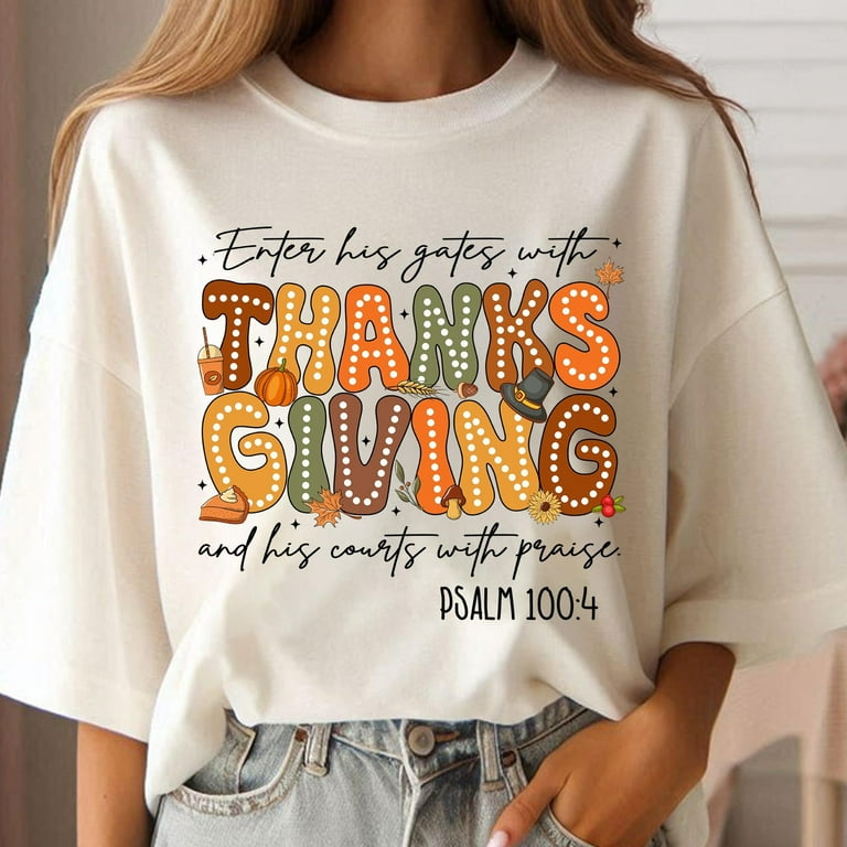 Enter His Gate With Thanksgiving Bible Verse Christian T Shirt Enter His Gate With Thanksgiving Bible Verse Christian T Shirt
