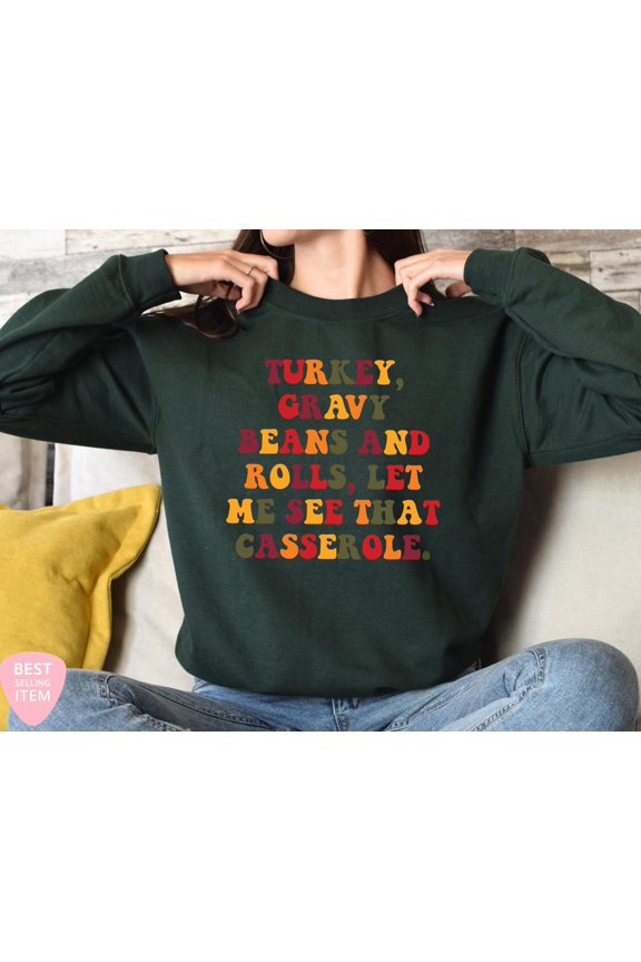 Thanksgiving Sweatshirt, Turkey Gravy Beans Rolls Pullover, Fall Shirt, Foodie Friendsgiving Outfit, Thankful Autumn Sweater All Size S-5Xl