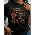 thumbnail image 1 of Thanksgiving T-Shirt Black Forever Thankful Always Grateful Abundantly Pumpkin Leaves Print For Festive Season,220g, 1 of 7