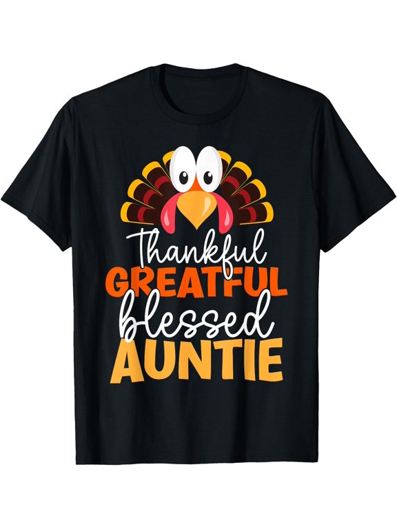 Thanksgiving Thankful Greatful Blessed Auntie T-Shirt