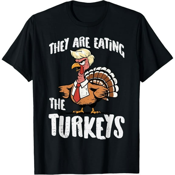 Thanksgiving They are Eating The Turkeys Funny Men Women T-Shirt