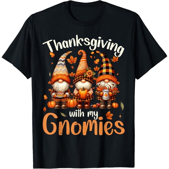 Thanksgiving With My Gnomies Funny Autumn Gnomes Lover T-ShirtMen and women, White Black T-shirt, size: Extra large S-1905XL