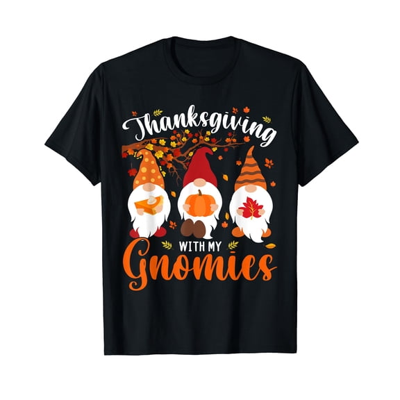 Thanksgiving With My Gnomies Funny Autumn Gnomes Lover T-Shirt