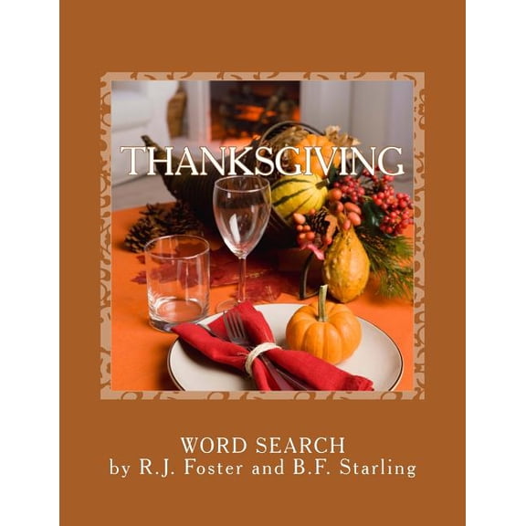 Thanksgiving: Word Search Paperback 1519404859 9781519404855 R.J. Foster, B.F. Starling