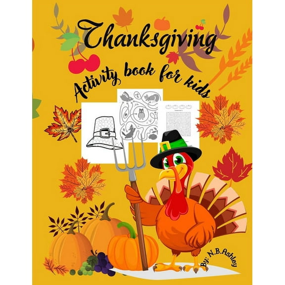 Thanksgiving activity book for kids: An activity book for Thanksgiving with coloring pictures, puzzles, mazes and more, , (Paperback)