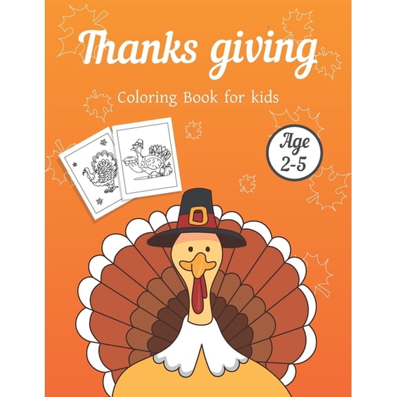 Thanksgiving coloring book for kids ages 2-5: It's time to color turkey and other blessing thanksgiving things, (Paperback)