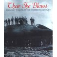 thumbnail image 1 of Pre-Owned Thar She Blows: American Whaling in the Nineteenth Century (Hardcover) by Stephen Currie, 1 of 1