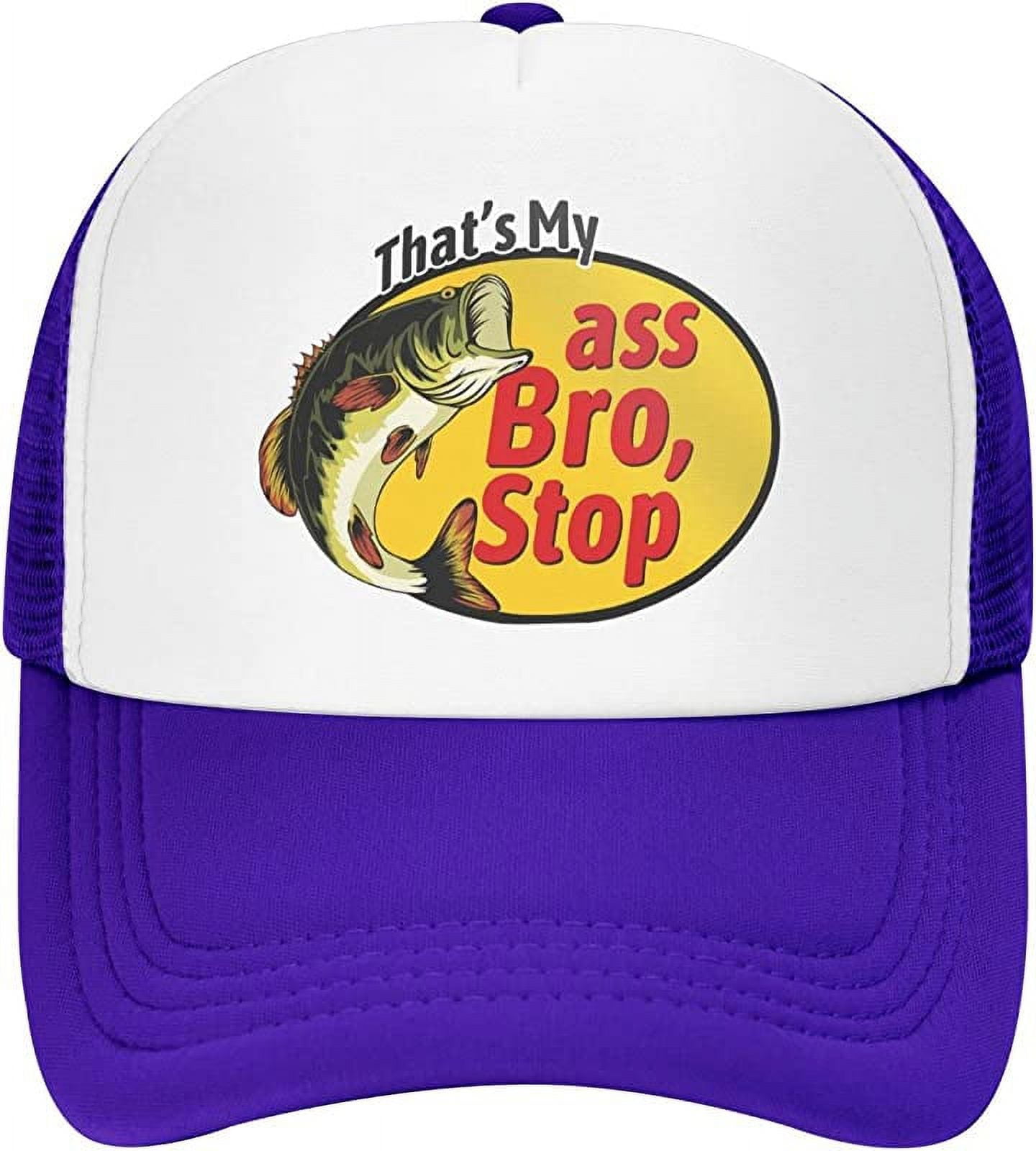That's My Ass Bro Stop Hat Unisex Adult Trucker Hats Adjustable Cap for  Adults Classic Fishing Caps