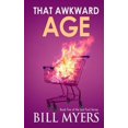 thumbnail image 1 of That Awkward Age  The Last Fool   Paperback  0692457569 9780692457566 Bill Myers, 1 of 1