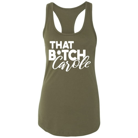 That B*tch Carole Racerback Tank