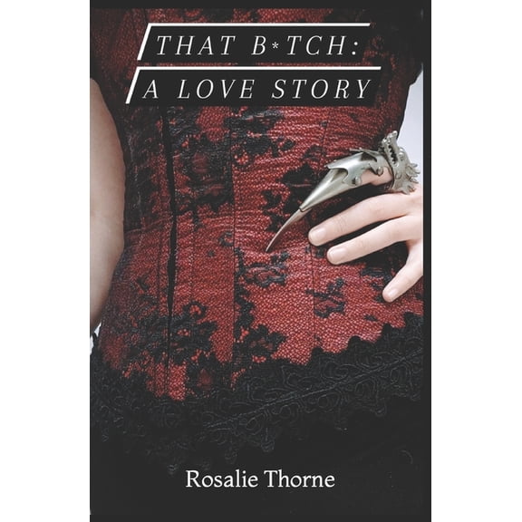 That Bitch : A Love Story (Paperback)