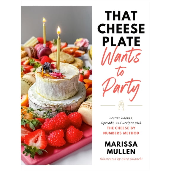 Pre-Owned That Cheese Plate Wants to Party: Festive Boards, Spreads, and Recipes with the Cheese by Numbers Method (Hardcover) 0593446682 9780593446683