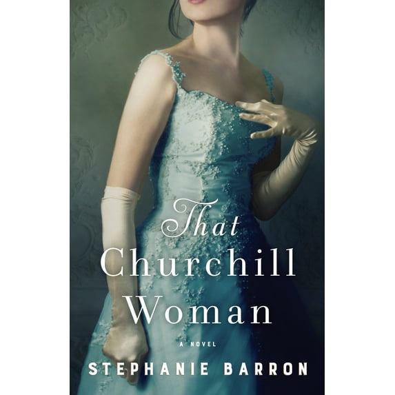 That Churchill Woman (Hardcover) by Stephanie Barron