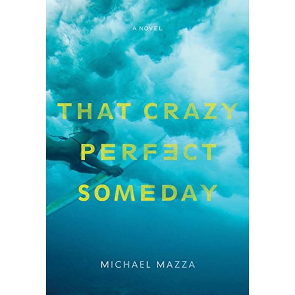 Pre-Owned That Crazy Perfect Someday (Paperback) 1933527862 9781933527864