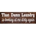 thumbnail image 1 of That Damn Laundry Rustic Looking Wood Sign Wall Décor Gift 6 x 18 Wood Sign B3-06180028019, 1 of 1