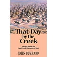 thumbnail image 1 of Pre-Owned That Day by the Creek: A Novel About the Sand Creek Massacre of 1864 (Paperback) 0989101479 9780989101479, 1 of 1