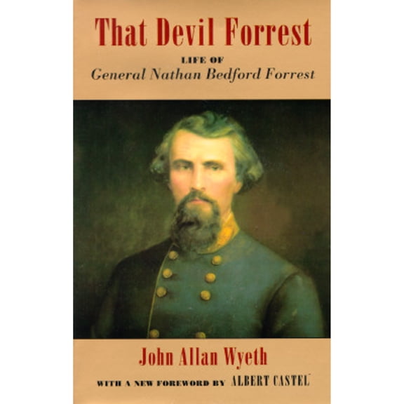 Pre-Owned That Devil Forrest : Life of General Nathan Bedford Forrest (Paperback) 9780807115787