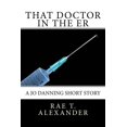 thumbnail image 1 of That Doctor in the Er: A Jo Danning Short Story Paperback, 1 of 1