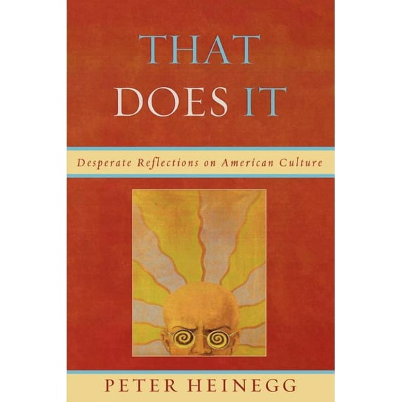 That Does It: Desperate Reflections on American Culture, (Paperback)