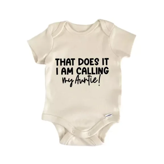 That Does It I Am Calling My Auntie Aunt Baby Boy Girl Clothes Infant Bodysuit Cute Baby Onesie, BABY BODYSUIT LAT 4424
