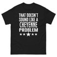 That Doesn't Sound Like A Cheyenne Problem Name Gift Ready Design For ...