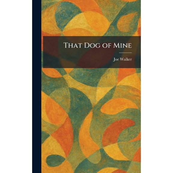 That Dog of Mine, (Hardcover)