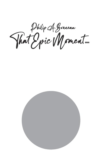 That Epic Moment (With four periods knowing it is usually three), (Hardcover)