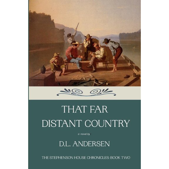 That Far Distant Country: The Stephenson House Chronicles, (Paperback)