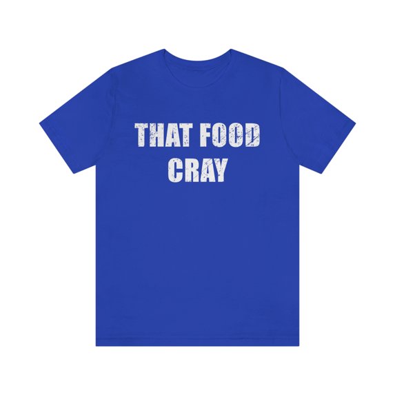 That Food Cray Shirt