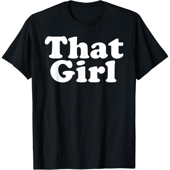 That Girl T-Shirt