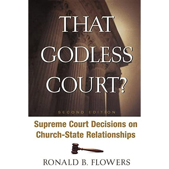 Pre-Owned That Godless Court?, Second Edition: Supreme Court Decisions On Church-State Relationships